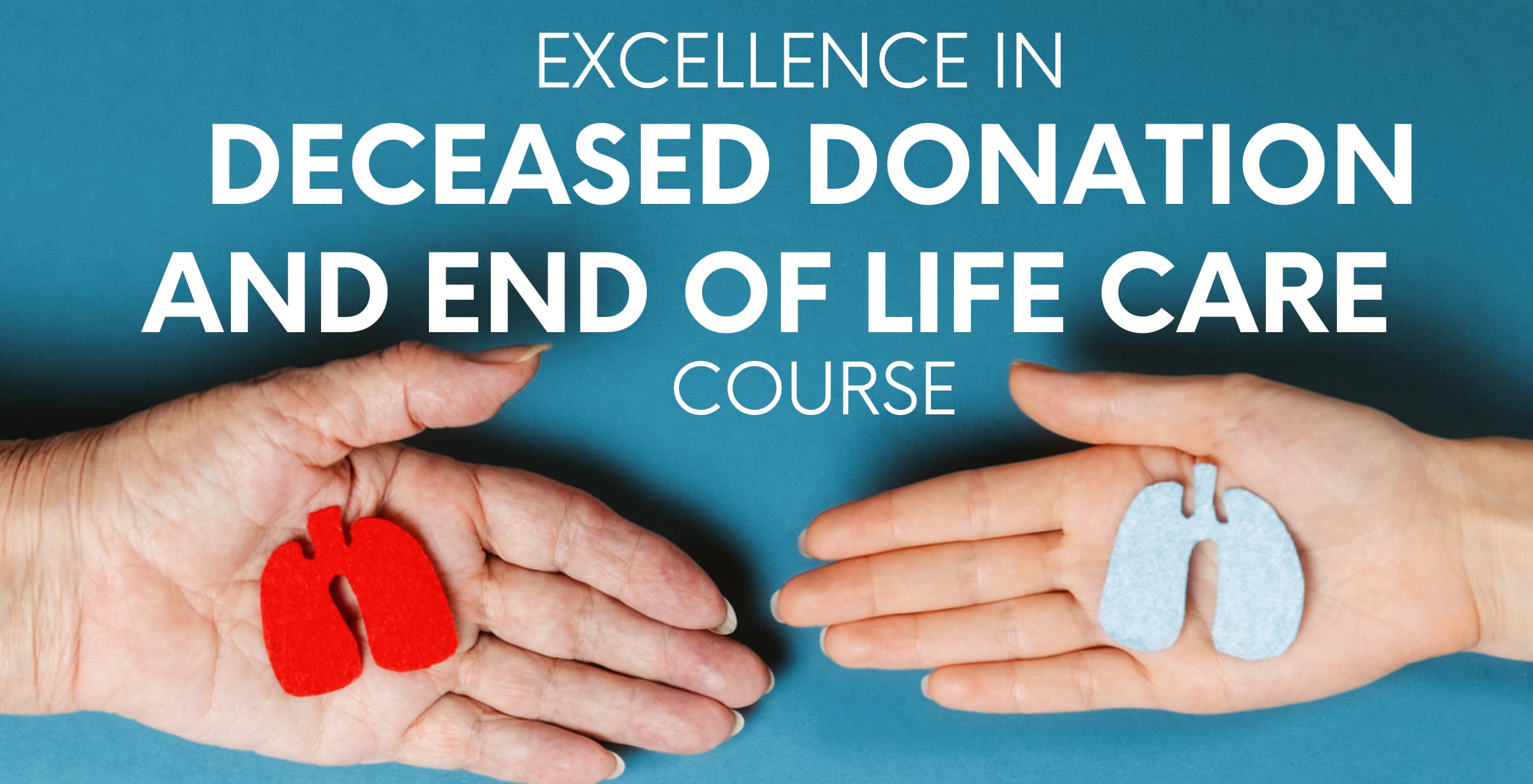 Excellence in Deceased Donation and End-of-Life Care Course